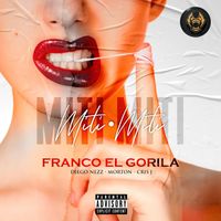 Franco "El Gorilla" - Miti Miti (Explicit)