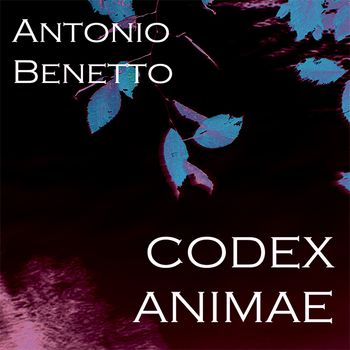 Antonio Benetto - CODEX ANIMAE