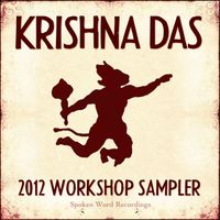 Krishna Das - 2012 Workshop Sampler - Spoken Word Recordings