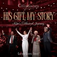 The Collingsworth Family - His Gift, My Story: Kim's Musical Journey (Live)