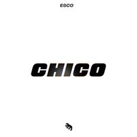 Esco - Chico (Explicit)