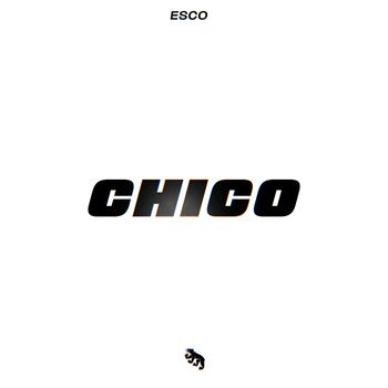 Esco - Chico (Explicit)