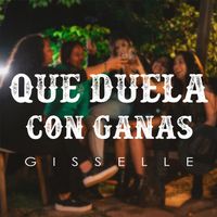 Gisselle - Que Duela Con Ganas