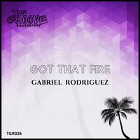 Gabriel Rodriguez - Got That Fire
