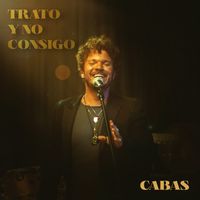 Cabas - Trato Y No Consigo