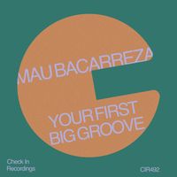 Mau Bacarreza - Your First Big Groove