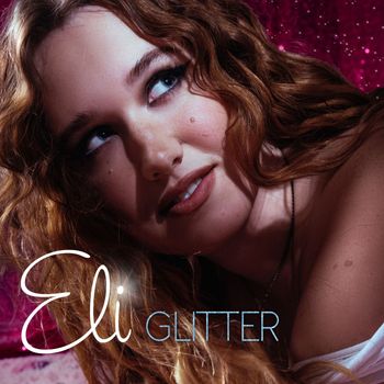 Eli - Glitter (Explicit)
