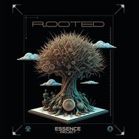 Essence Project - Rooted EP