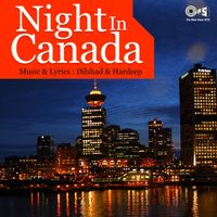 Dilshad and Hardeep - Night In Canada