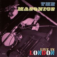The Masonics - Live in London