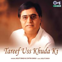 Jagjit Singh - Tareef Uss Khuda Ki