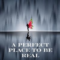 Blue Sera - A Perfect Place to Be Real