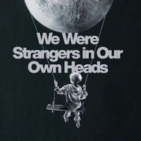 Blue Sera - We Were Strangers in Our Own Heads