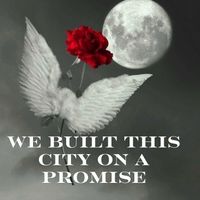 Blue Sera - We Built This City on a Promise