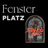 Django 3000 - Fensterplatz