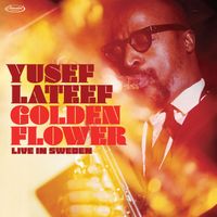Yusef Lateef - Golden Flower (Live in Sweden)