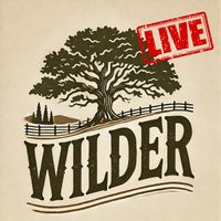 Wilder - Wilder (Live) (Explicit)