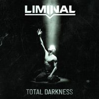 Liminal - Total Darkness