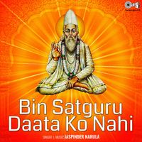 Jaspinder Narula - Bin Satguru Daata Ko Nahi