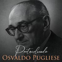 Osvaldo Pugliese - Protocoleando