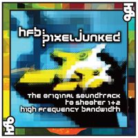 High Frequency Bandwidth - HFB: PixelJunked – The Original Soundtrack to Shooter 1 & 2