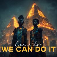 Diamantero, Kaysha - We can do it