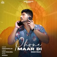 Gurnam Bhullar - Phone Maar Di (Slowed & Reverb)