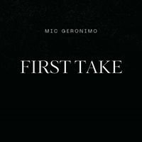 Mic Geronimo - First Take (Explicit)