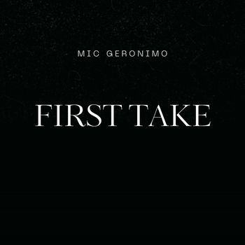 Mic Geronimo - First Take (Explicit)