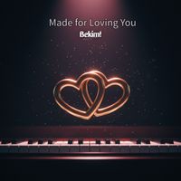 Bekim! - Made for Loving You