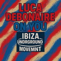 Luca Debonaire - On You