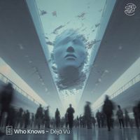 Who Knows? - Deja Vu
