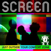 Screen - Just Outside Your Comfort Zone