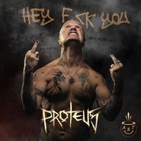 Proteus - Hey F.ck You!