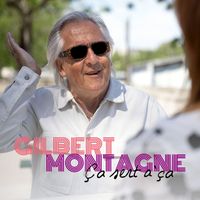 Gilbert Montagné - Ca Sert à ça