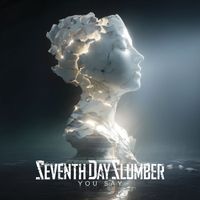 Seventh Day Slumber - You Say