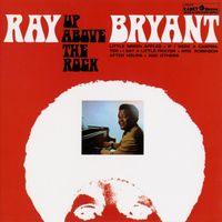 Ray Bryant - Up Above The Rock