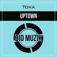 Toka. - Uptown