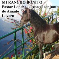 Pastor López - Mi Rancho Bonito