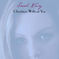 Sarah Nixey - Christmas Without You