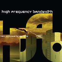 High Frequency Bandwidth - Hell Fire and Brimstone