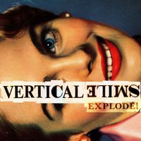 Vertical Smile - Explode!