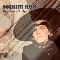 MAXIM RAD - Kiss and a Smile