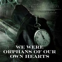 Blue Sera - We Were Orphans of Our Own Hearts