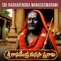 MAHARAJAPURAM RAMU - SRI RAGHAVENDRA MANASASMARAMI