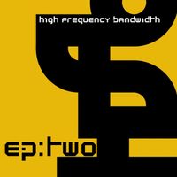 High Frequency Bandwidth - EP:two