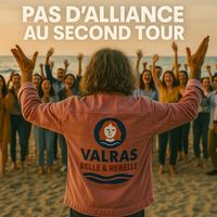 VALRAS BELLE ET REBELLE - PAS D'ALLIANCE AU SECOND TOUR