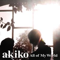akiko - All Of My World