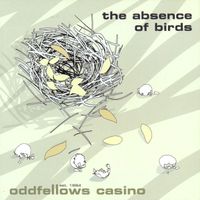 Oddfellow's Casino - The Absence of Birds
