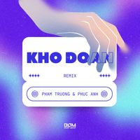 Phạm Trưởng & Phuc Anh - Khó Đoán (BOM Music Remix)